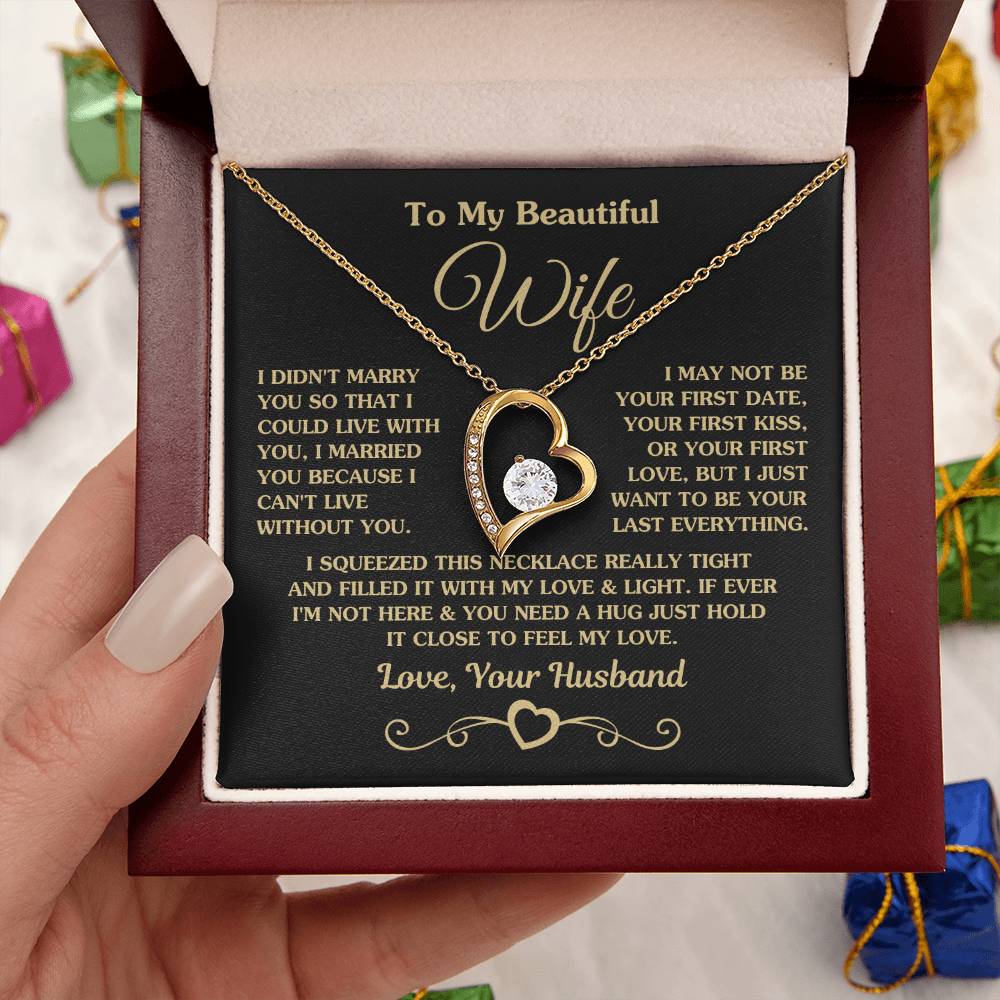To My Wife - I Just Want To Be Your Last Everything - Forever Love Necklace