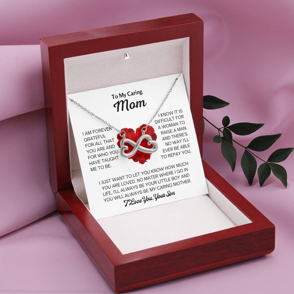 To My Loving Mom - Gift from Son to Mom - You will always be my caring mother - Endless Love Necklace
