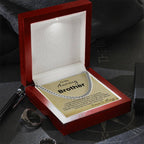 To My Amazing Brother - I smile because you are my brother - Cuban Link Chain