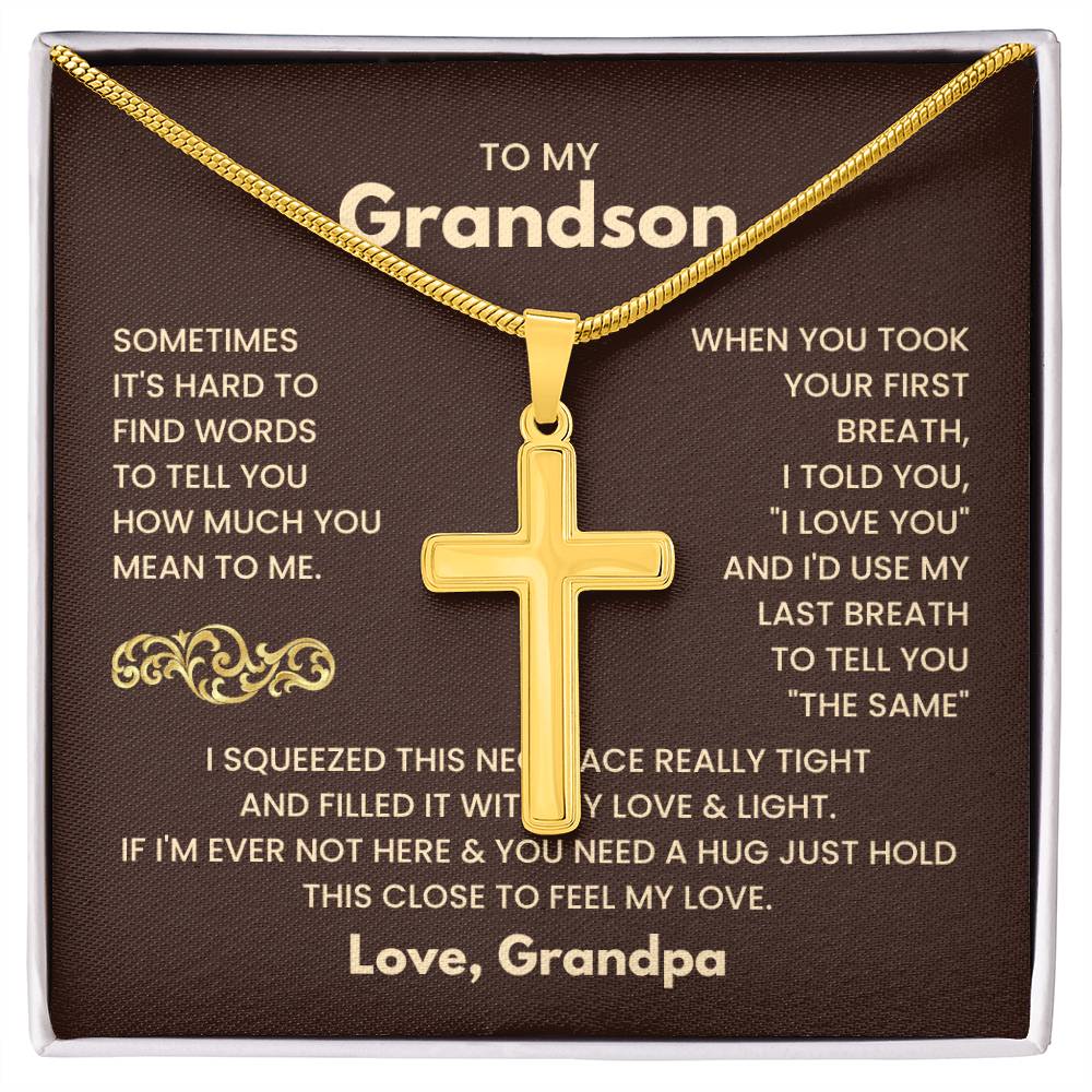 To My Grandson - Just hold this close to feel my love - Grandson Gift from Grandpa - Artisan Cross Necklace