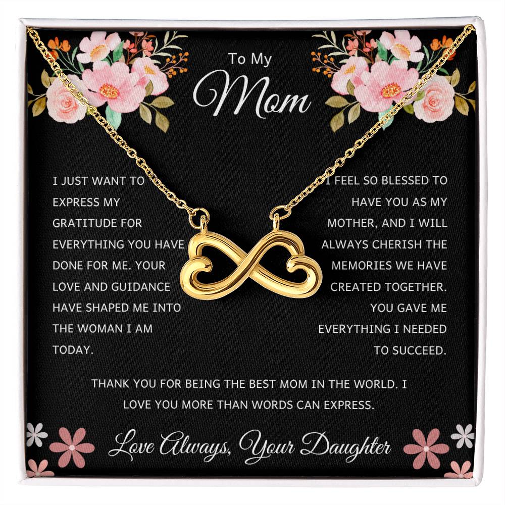 To My Mom - Gift for Mom from Daughter - I feel so blessed to have you as my mother - Endless Love Necklace