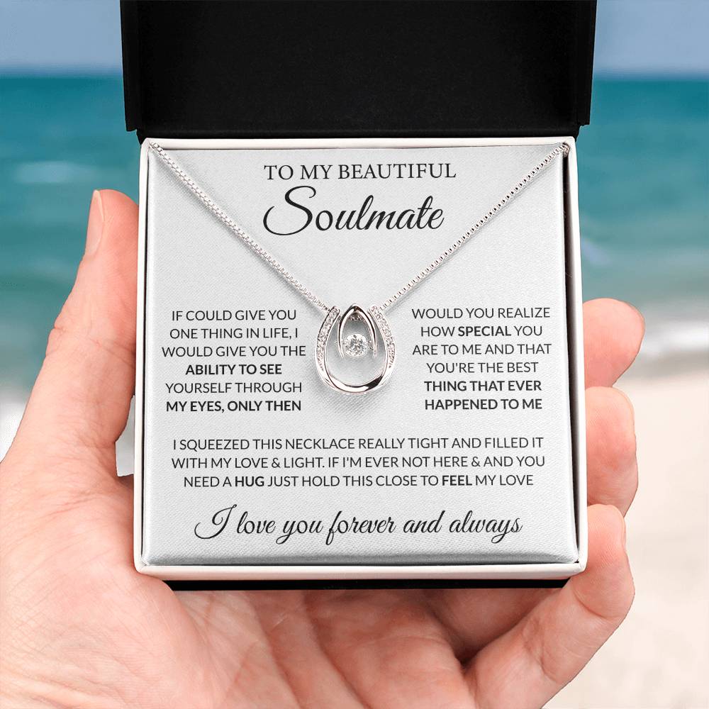 To My Beautiful Soulmate Necklace - Gift for Her for Birthday & Sweet Romantic Surprises - Lucky In Love Necklace