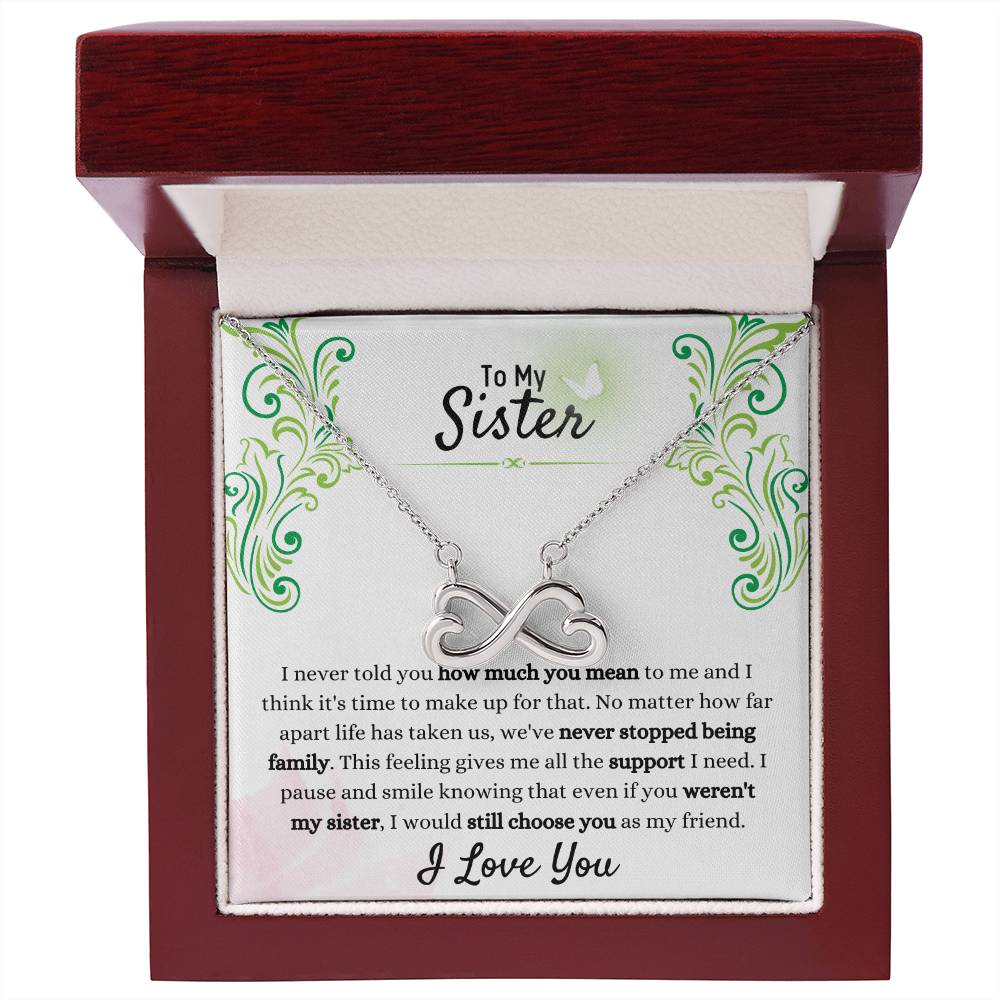 Gift for Sister - We have never stopped being family - Endless Love Necklace