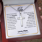 To My Son - I believe in you - Gift for Son from Mom - Artisan Cross Necklace