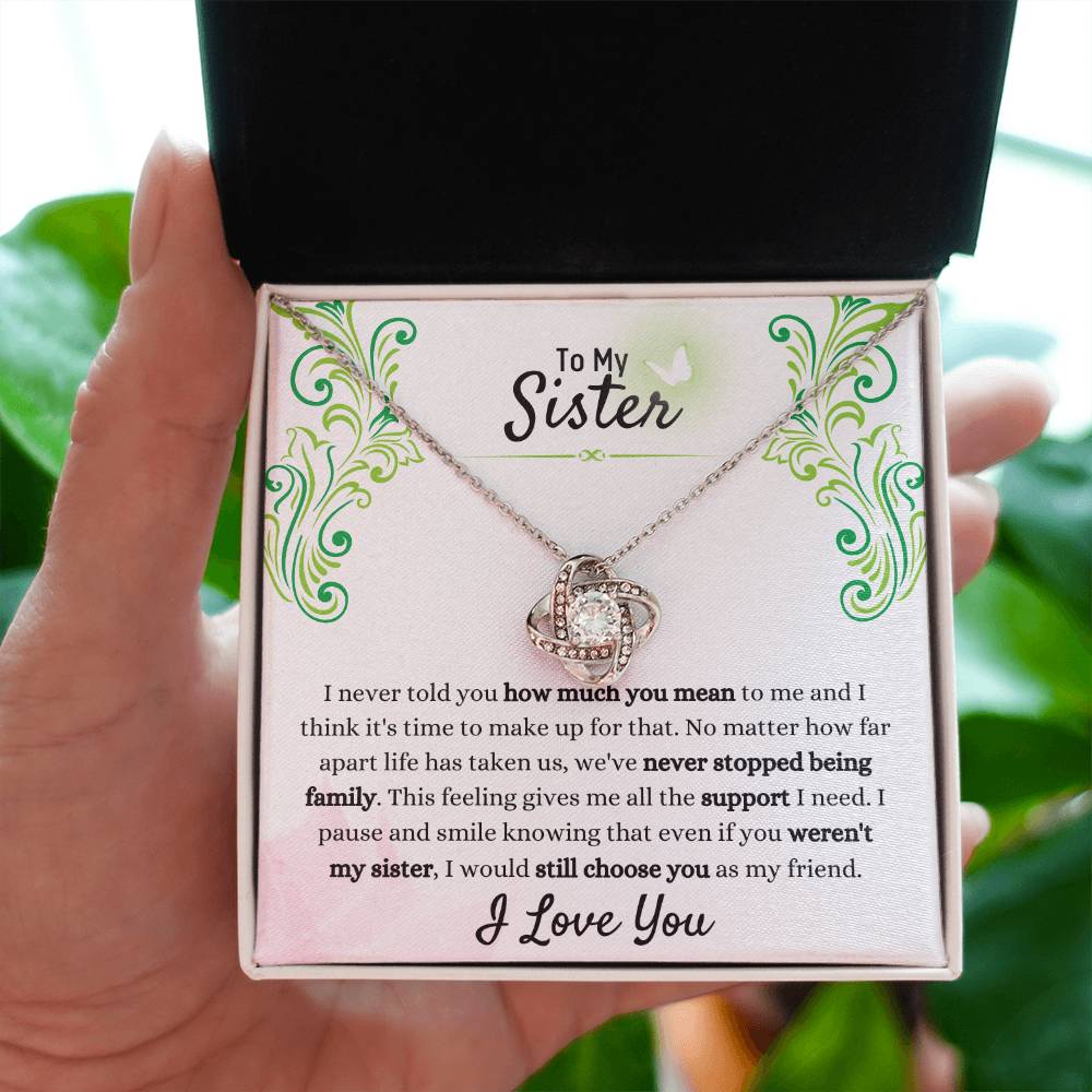 Gift for Sister - We have never stopped being family - Love Knot Necklace