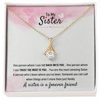 To My Sister - Gift for Sister - A sister is a forever friend - Alluring Beauty Necklace