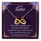 To My Sister Necklace - There's no better friend than a sister - Endless Love Necklace