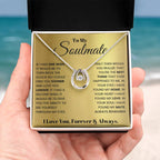 To My Soulmate Necklace - Romantic Gift for Special Occasions & Just Because Love - Lucky In Love Necklace