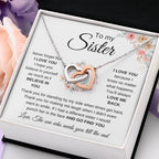 To My Sister - Never forget that I love you - Present for Sister - Interlocking Hearts Necklace