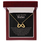 To My Beautiful Sister - Gift for Sister - Never forget that I love you - Endless Love Necklace