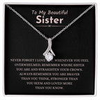 To My Beautiful Sister - Gift for Sister - Never forget that I love you - Alluring Beauty Necklace