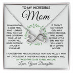 To My Incredible Mom - Just Hold This Close To Feel My Love - Endless Love Necklace - Gift for Mom from Daughter