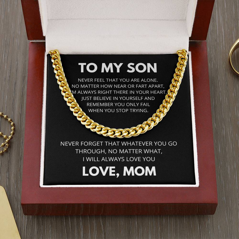 To My Son - Never feel that you are alone - Cuban Link Chain Gift from Mom