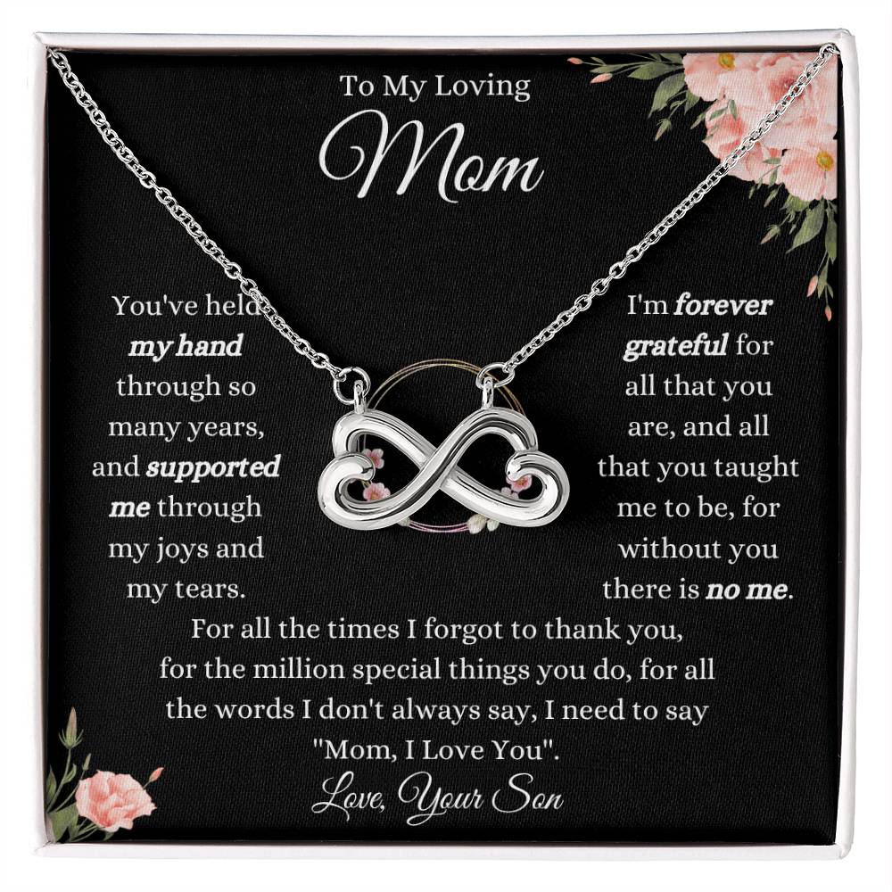 To My Loving Mom - Gift for Mom from Son - I'm forever grateful for all that you are - Endless Love Necklace
