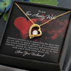 To my far away wife - Distance teaches us - Forever Love Necklace