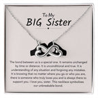 To My Big Sister Necklace - The bond between us is a special one - Gift for Big Sister - Endless Love Necklace