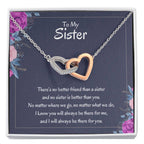 Heartfelt Sister Gift - There's no better friend than a sister - Interlocking Hearts Necklace