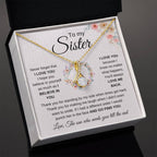 To My Sister Necklace - Never forget that I love you - Gift for Sister - Alluring Beauty Necklace