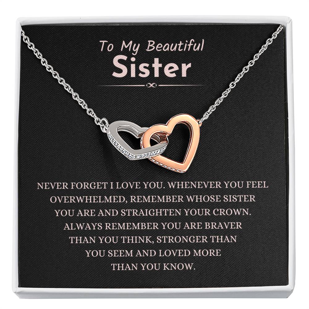 To My Beautiful Sister - Gift for Sister - Never forget that I love you - Interlocking Hearts Necklace