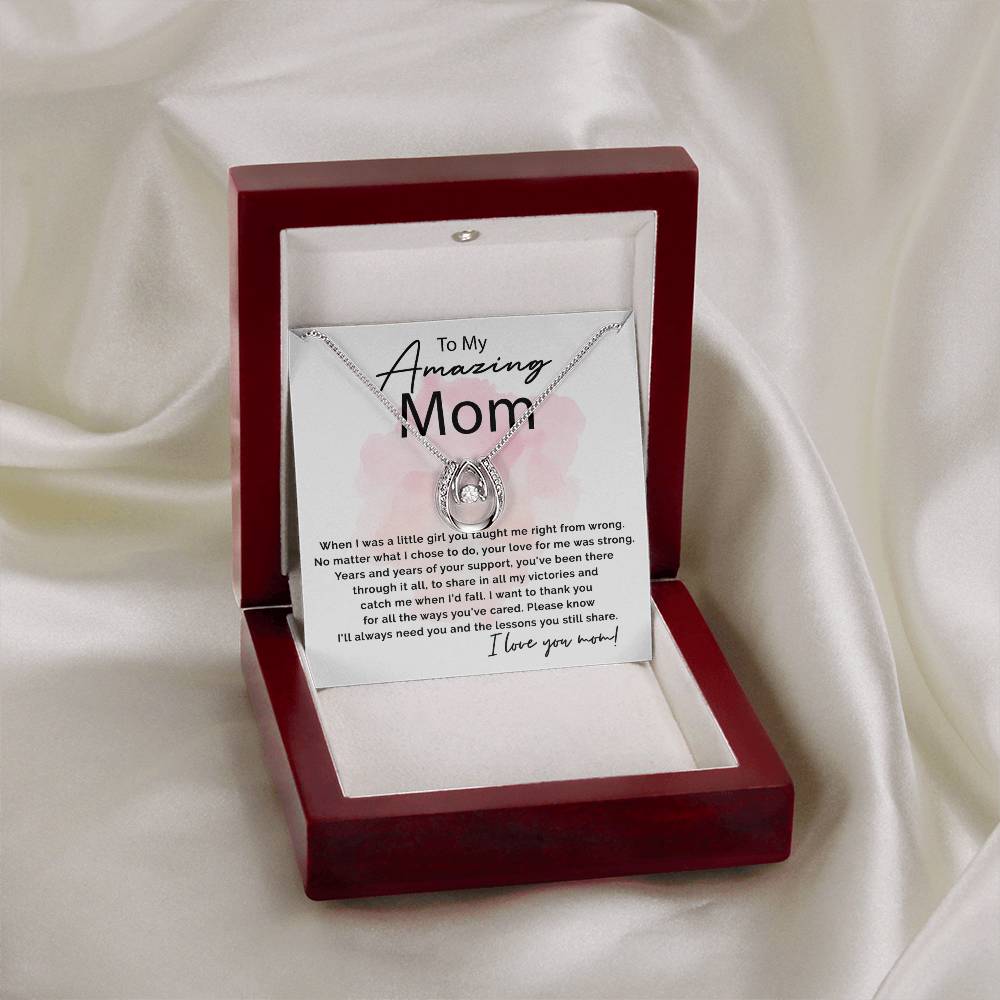 To My Amazing Mom - I Will Always Need You - Lucky In Love Necklace - Sentimental Gift for Mom