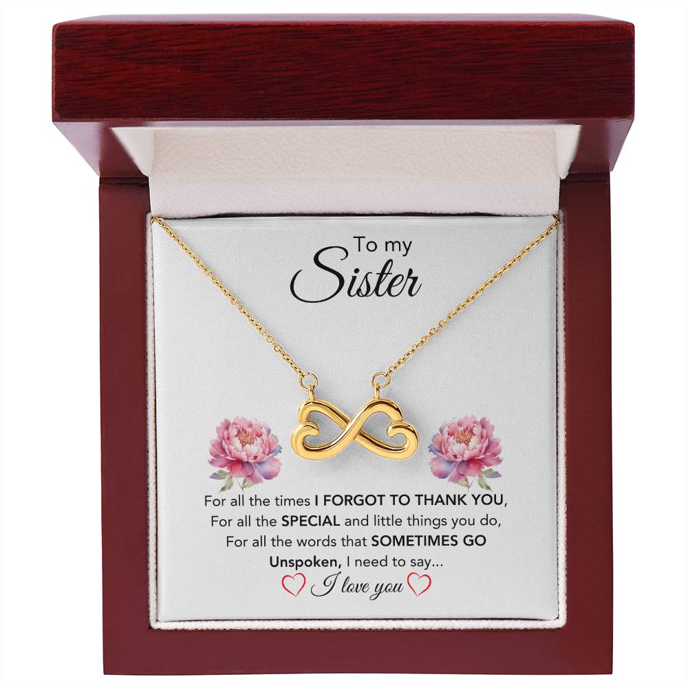 To My Sister - For All The Times I Forgot To Thank You - Gift for Sister - Endless Love Necklace