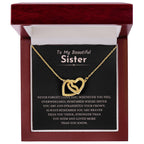 To My Beautiful Sister - Gift for Sister - Never forget that I love you - Interlocking Hearts Necklace