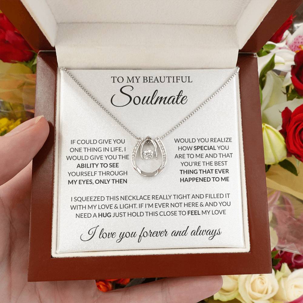 To My Beautiful Soulmate Necklace - Gift for Her for Birthday & Sweet Romantic Surprises - Lucky In Love Necklace