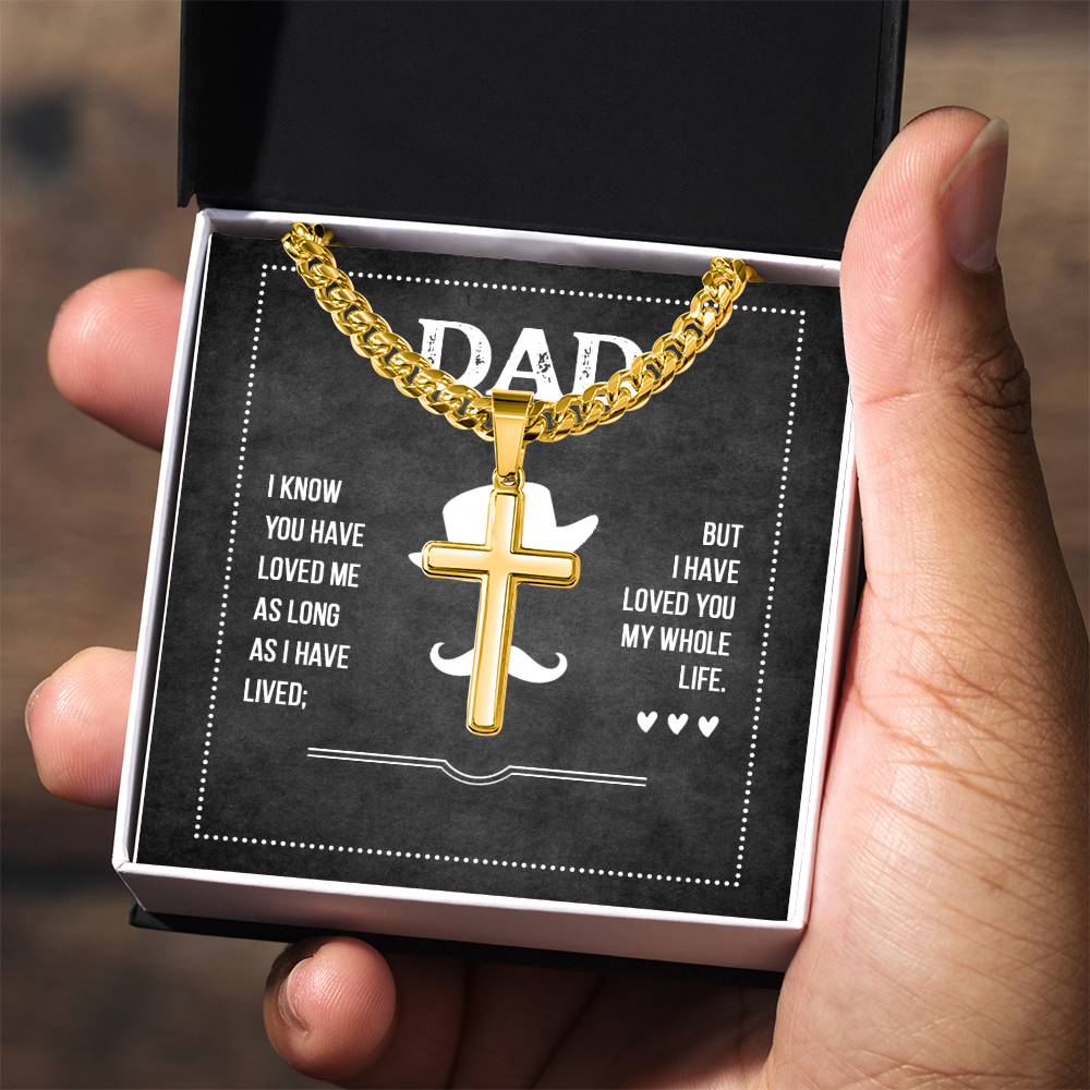 Gift for Dad - I know you have loved me - Artisan Cross with Cuban Link Chain