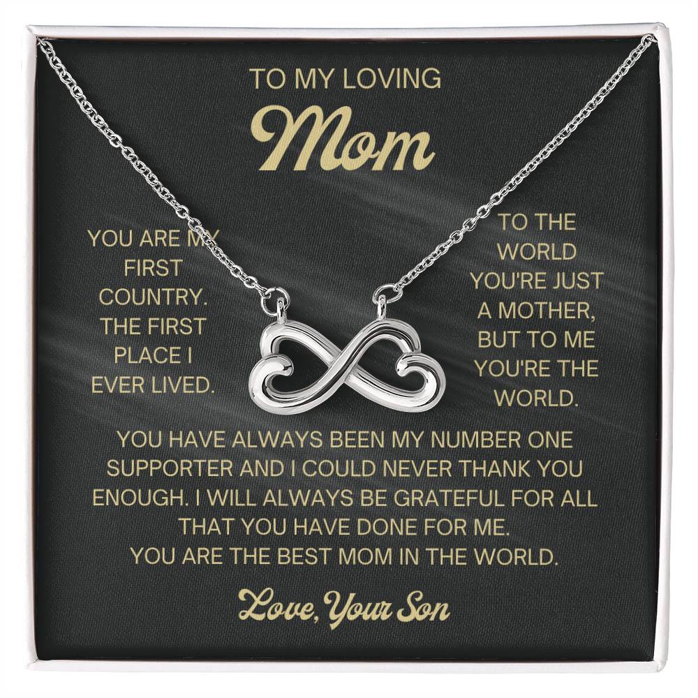 To My Loving Mom - Mom Gift from Son - You are my first country - Endless Love Necklace