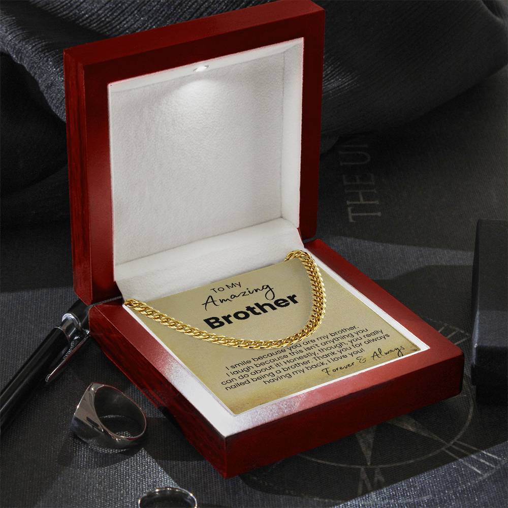 To My Amazing Brother - I smile because you are my brother - Cuban Link Chain