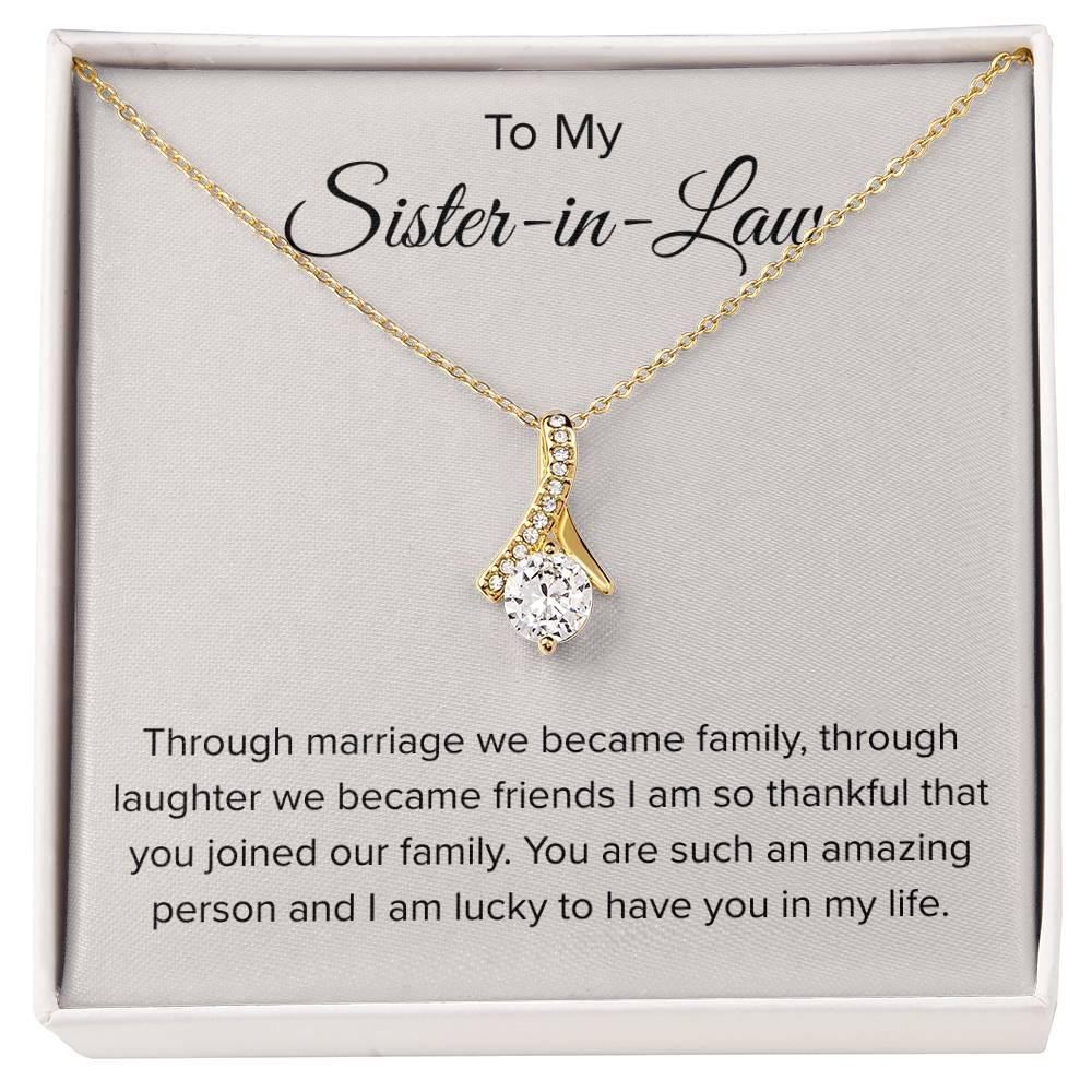 To My Sister In Law - Through Marriage We Become Family - Sister In Law Gift - Alluring Beauty Necklace