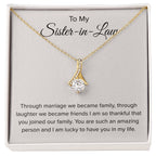 To My Sister In Law - Through Marriage We Become Family - Sister In Law Gift - Alluring Beauty Necklace