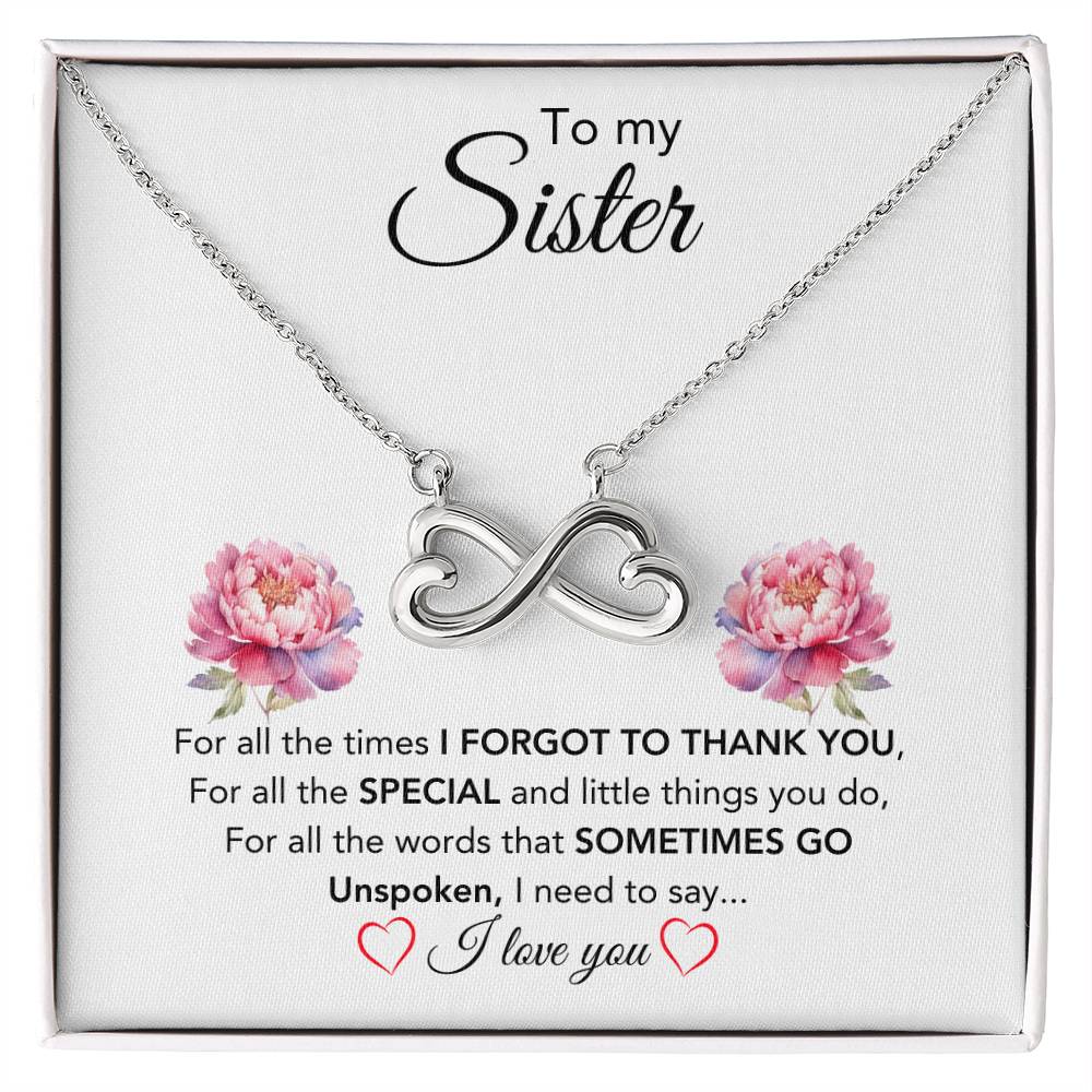 To My Sister - For All The Times I Forgot To Thank You - Gift for Sister - Endless Love Necklace
