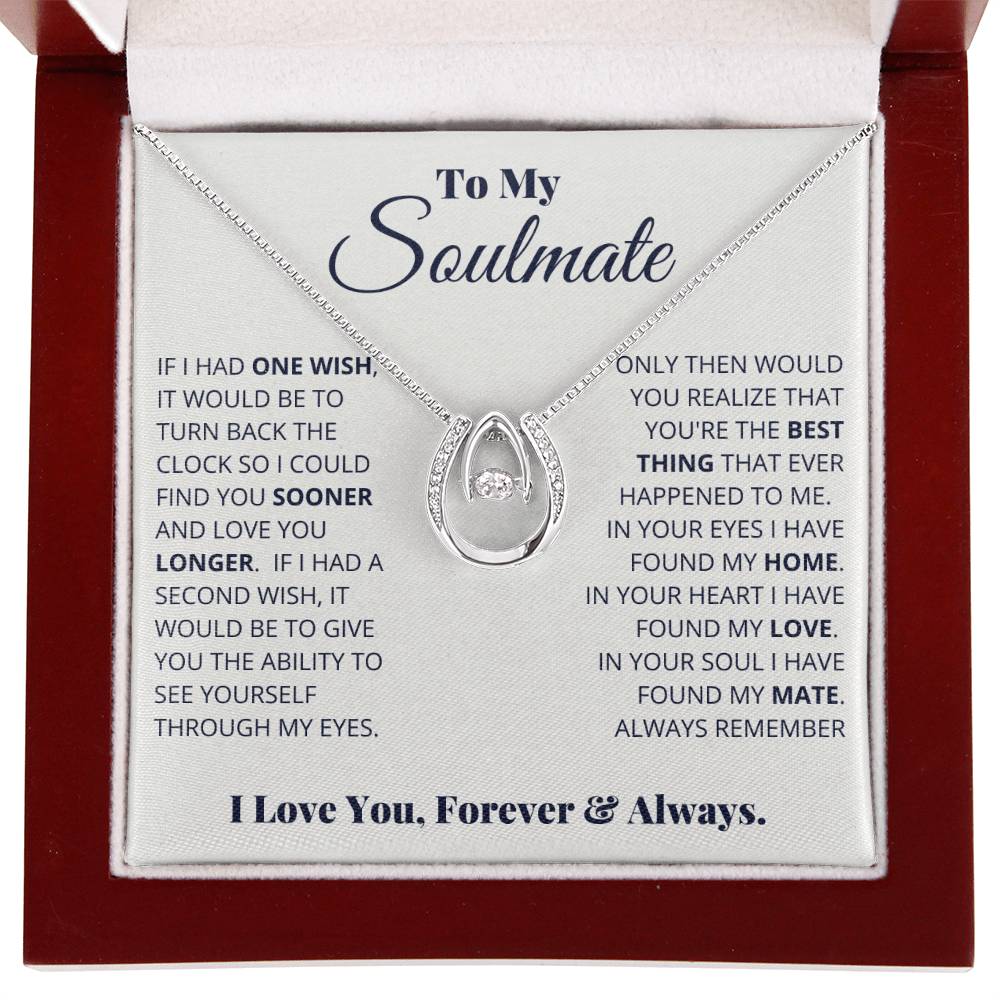 To My Soulmate Necklace - Best Gift for Soulmate for Valentine’s Day & Beyond - Lucky In Love Necklace
