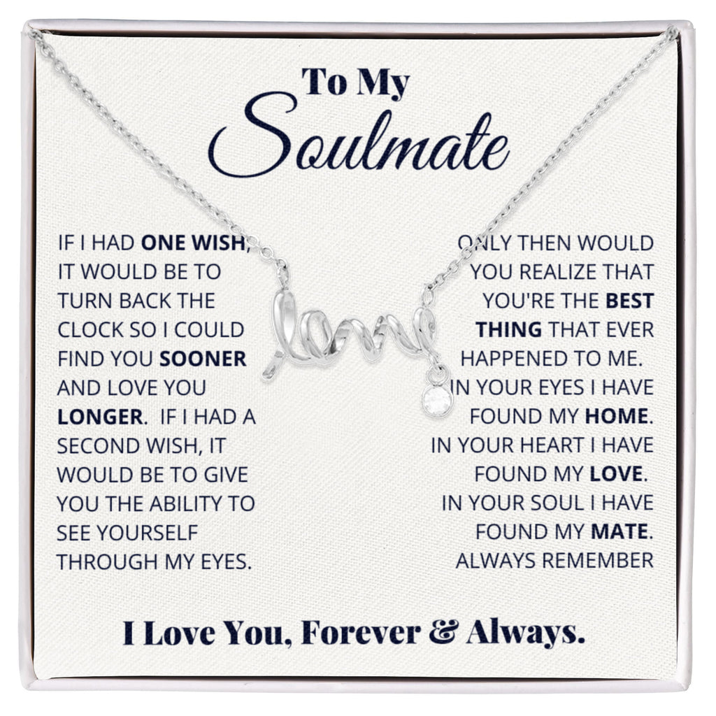 To My Soulmate Necklace - Gift for Her for Special Romantic Occasions & Surprises - Scripted Love Necklace