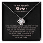 To My Beautiful Sister - Gift for Sister - Never forget that I love you - Love Knot Necklace