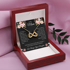 To My Mom - Gift for Mom from Daughter - I feel so blessed to have you as my mother - Endless Love Necklace