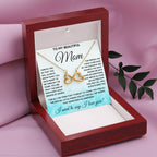 To My Beautiful Mom - I Need To Say, I Love You Mom - Endless Love Necklace - Sentimental Gift for Mom