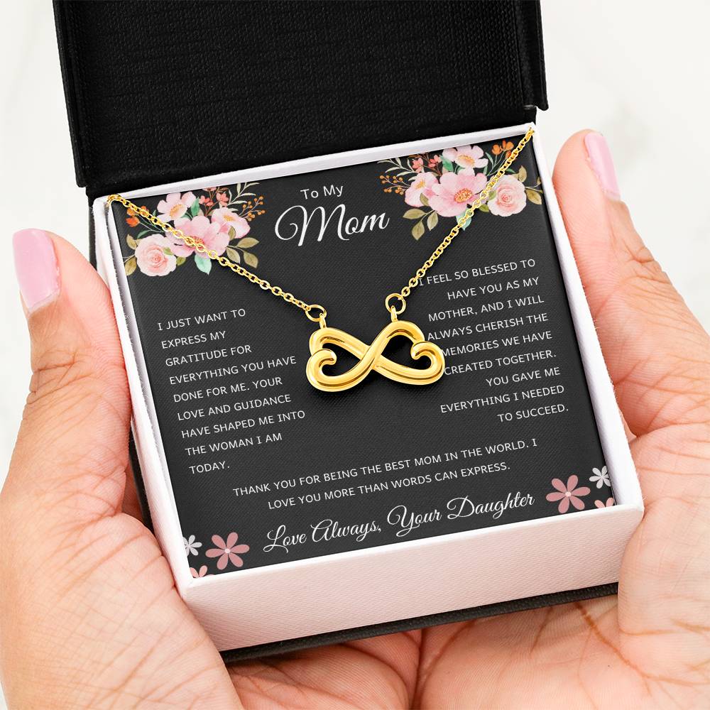 To My Mom - Gift for Mom from Daughter - I feel so blessed to have you as my mother - Endless Love Necklace