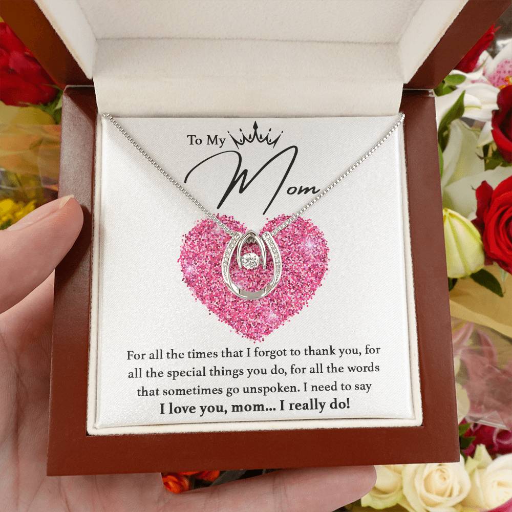 To My Mom - I really love you - Lucky In Love Necklace - Best for Birthday, Christmas & Mother's Day