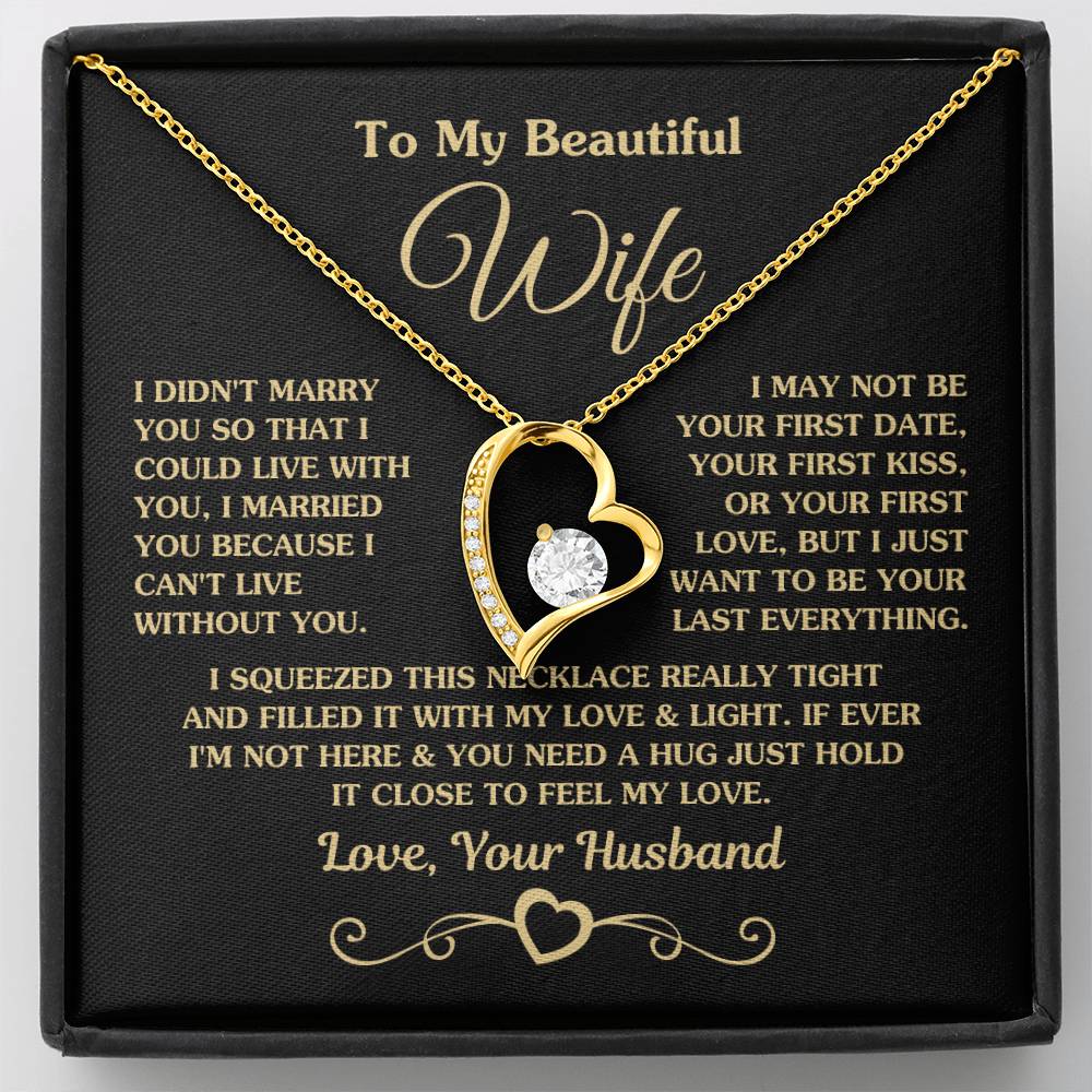 To My Wife - I Just Want To Be Your Last Everything - Forever Love Necklace