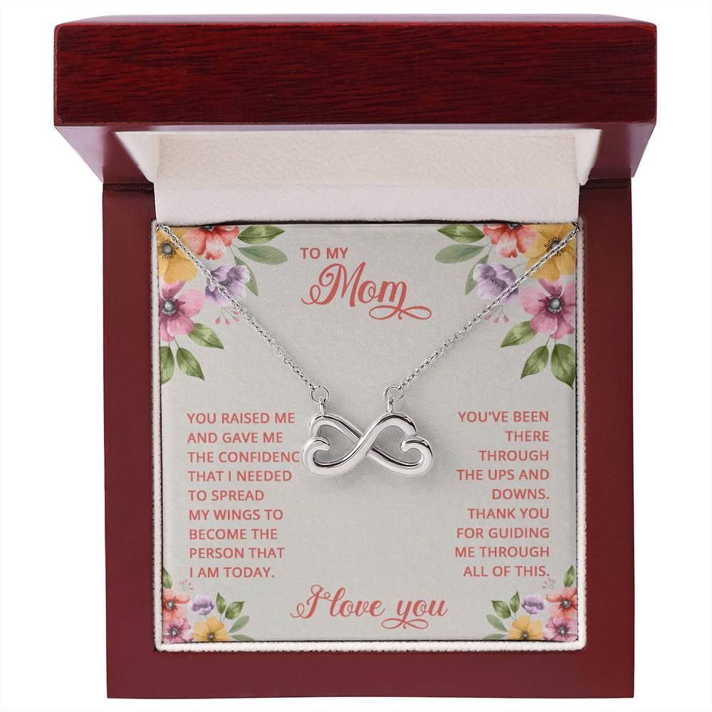 To My Mom - You raised me and gave me the confidence that I Needed - Endless Love Necklace