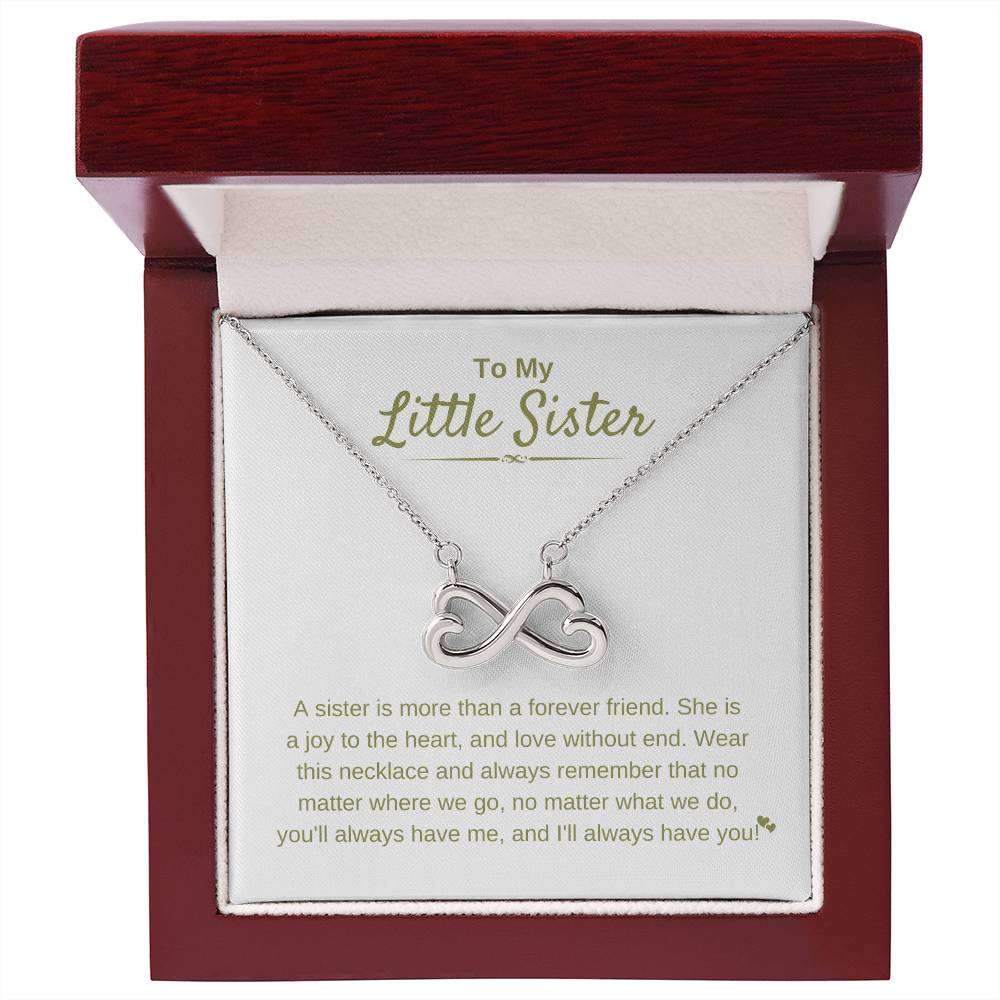 To My Little Sister - A sister is more than a forever friend - Little Sister Gift - Endless Love Necklace