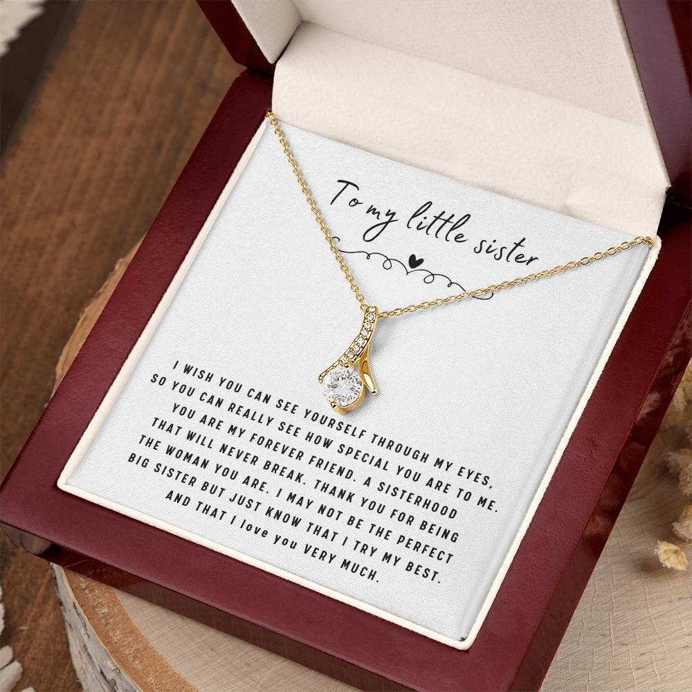 To My Little Sister Necklace - I Wish You Can See Yourself Through My Eyes - Gift for Little Sister - Alluring Beauty Necklace