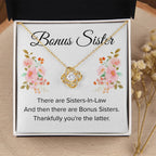 Gift for Bonus Sister - Thankfully You're the Latter - Love Knot Necklace