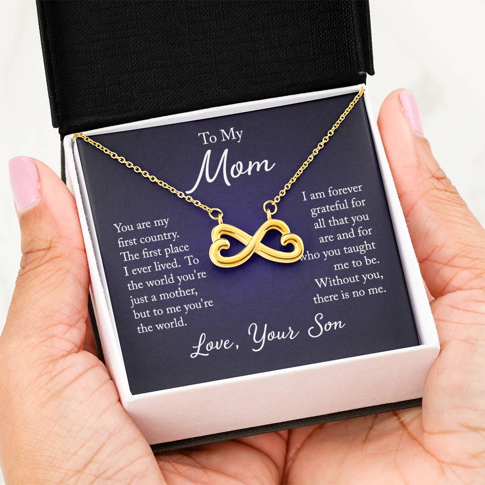 To My Mom - you are my first country - Endless Love Necklace - Best Gift for Mother from Son