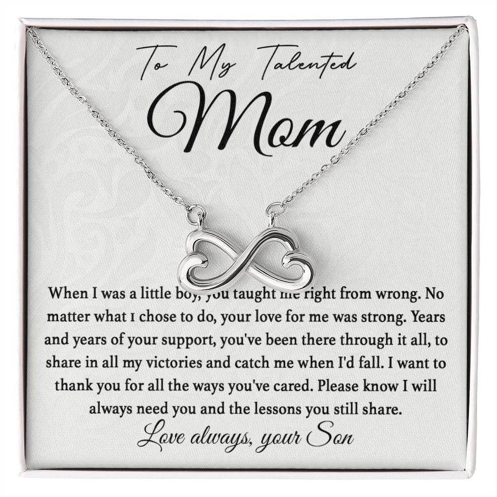 To My Talented Mom - I Will Always Need You - Endless Love Necklace - Special Gift for Mom from Son