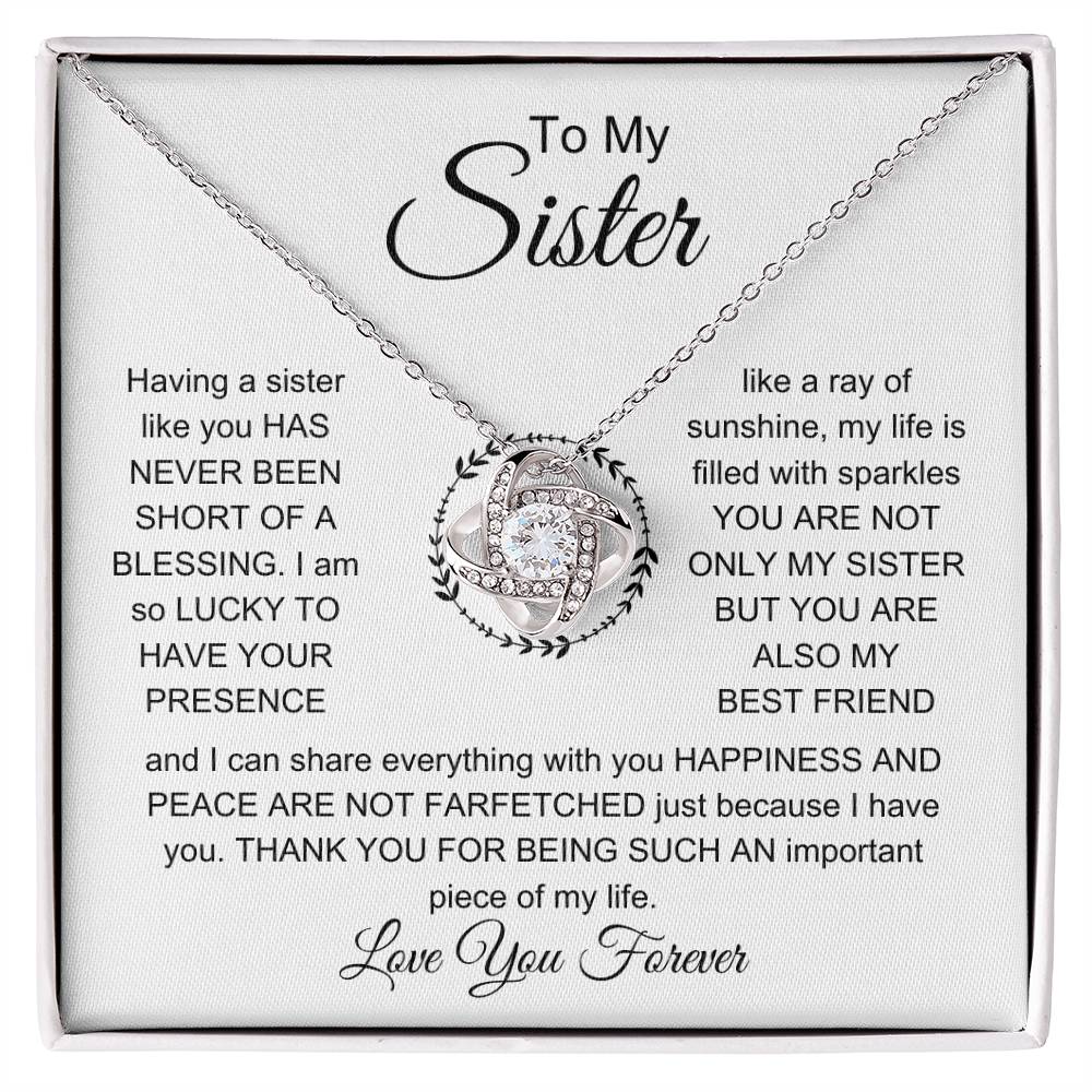 To My Sister - I am so lucky to have your presence - Gift for Sister - Love Knot Necklace