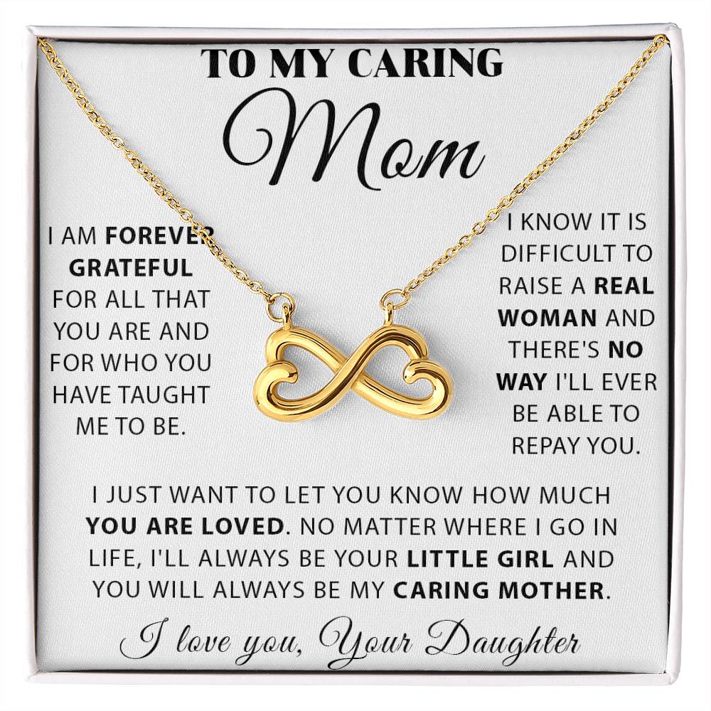 To My Caring Mom - You Will Always Be My Caring Mother - Endless Love Necklace - Best Gift For Mom
