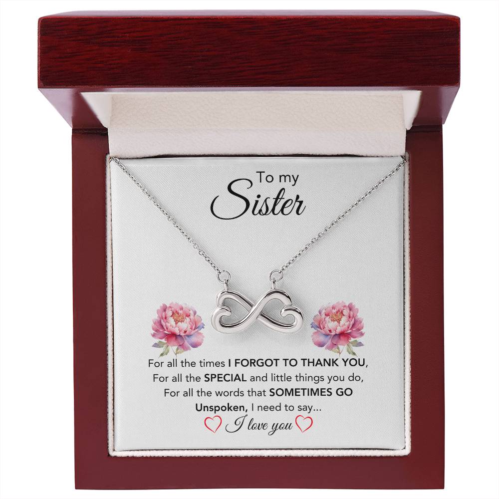 To My Sister - For All The Times I Forgot To Thank You - Gift for Sister - Endless Love Necklace